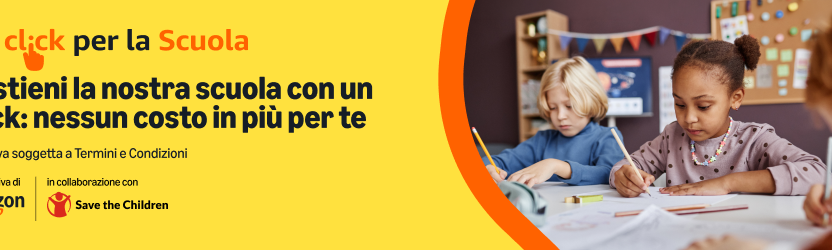 Banner giallo di Un Click per la Scuola con la scritta "Sostieni la nostra scuola con un click: nessun costo in più per te", due bambini che disegnano e i loghi Amazon e Save the Children.